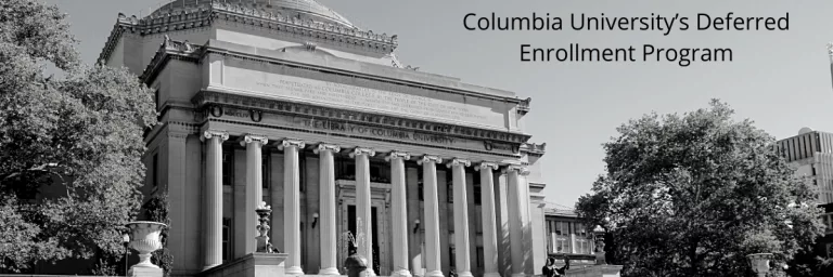 Columbia University’s Deferred Enrollment Program: Everything You Need to Know