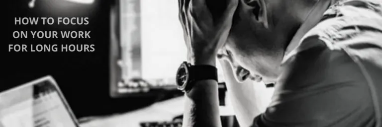 How to Focus on Work for Long Hours Without Stress