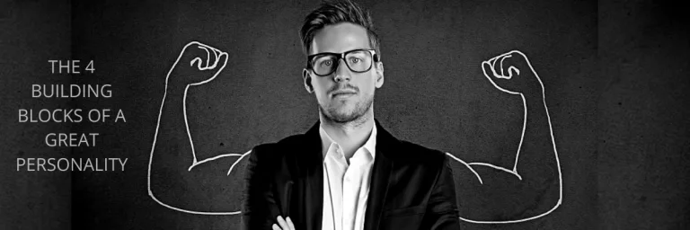 The 4 building blocks of a great personality