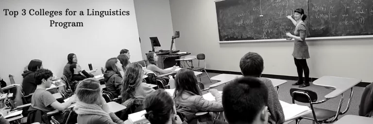 Top 3 Colleges for a Linguistics Program